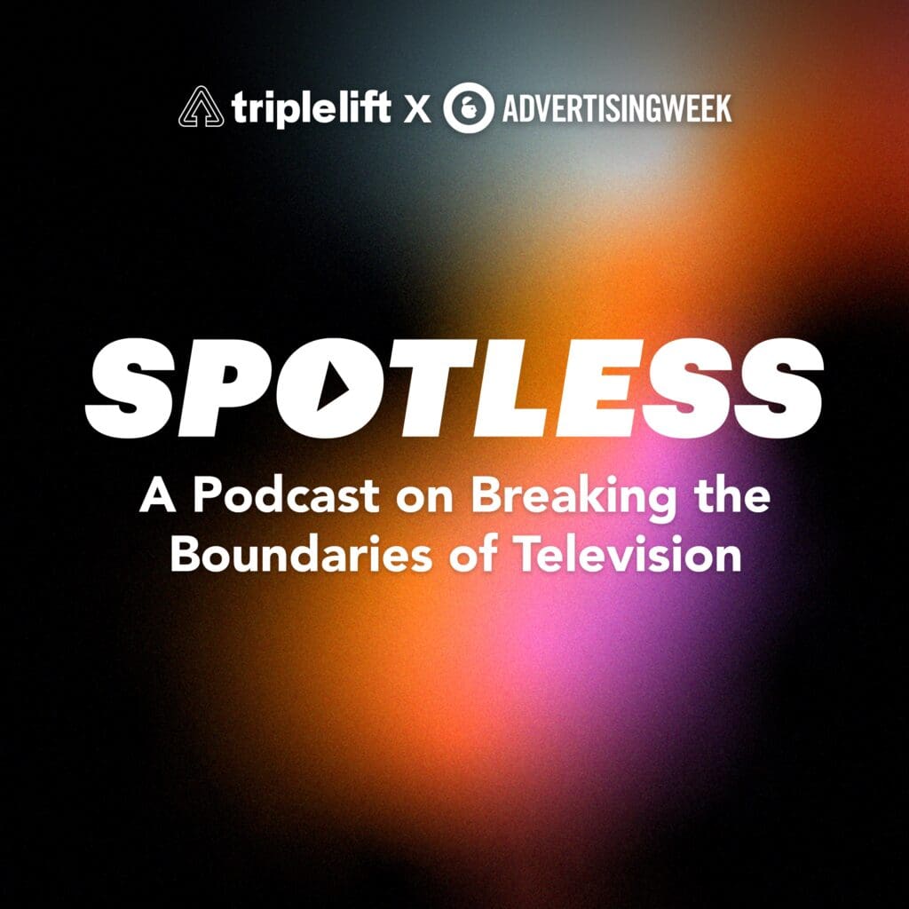 spotless a podcast on breaking the boundaries of television by triple lift and advertising week